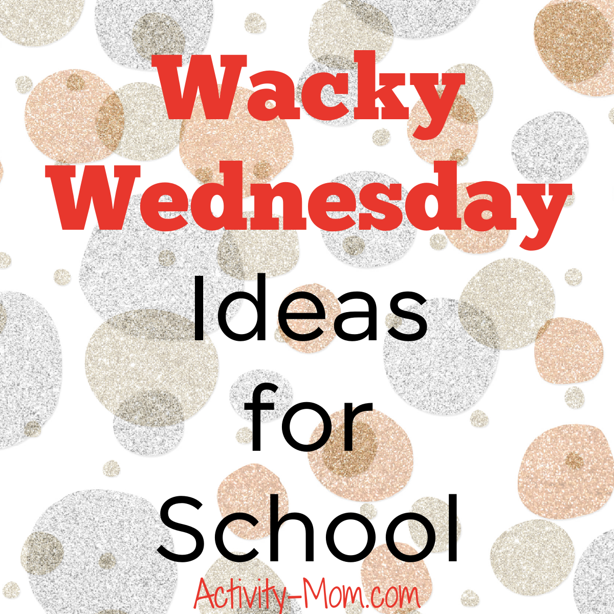 Easy Wacky Wednesday Ideas For School The Activity Mom