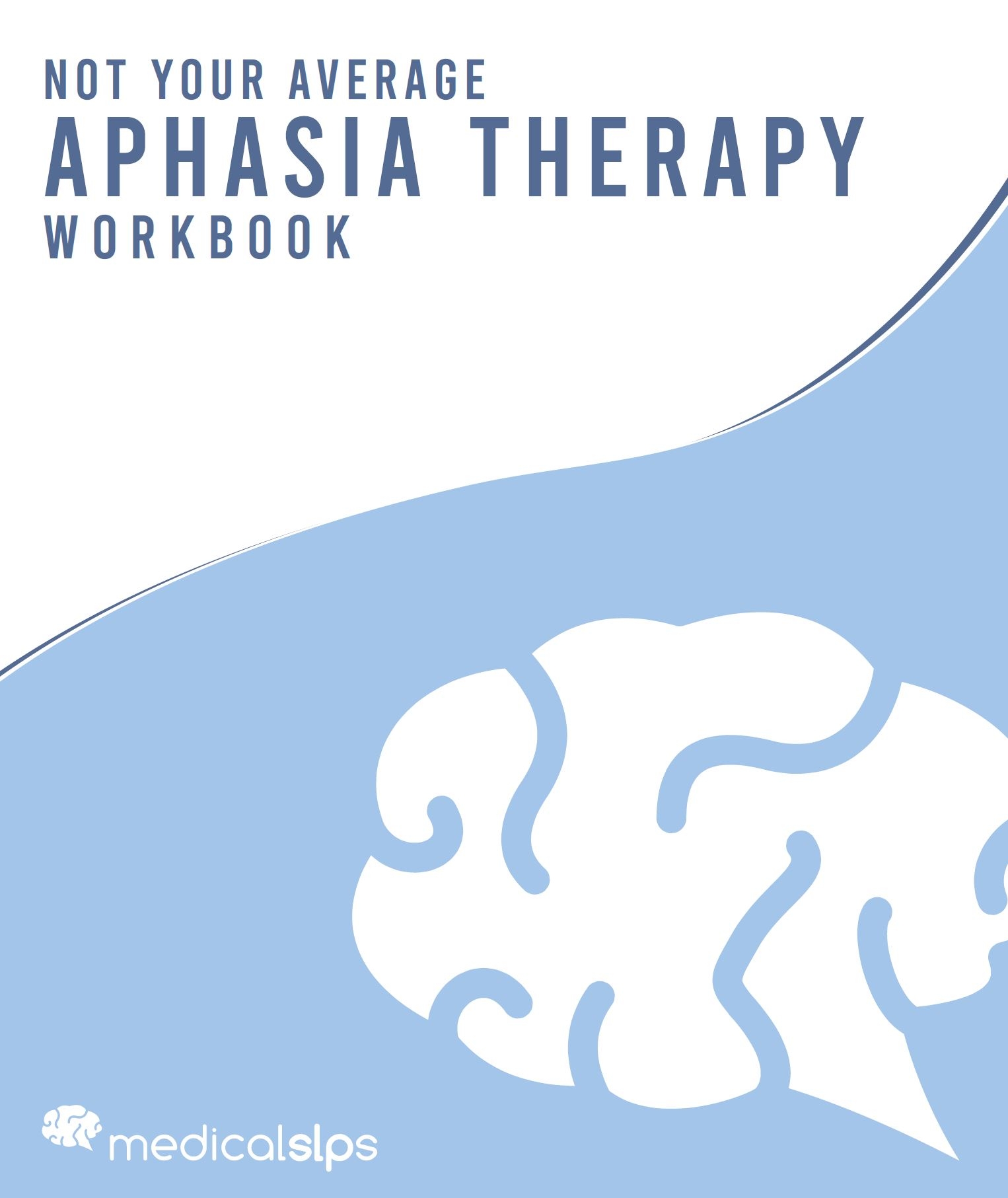 Not Your Average Aphasia Therapy Workbook Not Your Average Aphasia Therapy Workbook