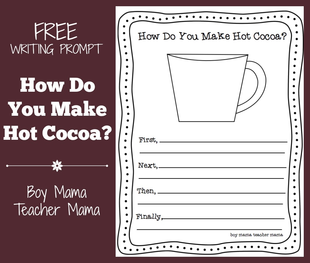 Teacher Mama FREE How Do You Make Hot Cocoa Writing Prompt Boy Mama Teacher Mama Teacher Mama FREE How Do You Make Hot Cocoa Writing Prompt Boy Mama Teacher Mama